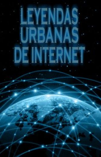 Leyendas Urbanas De Internet