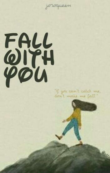 Fall With You ✔