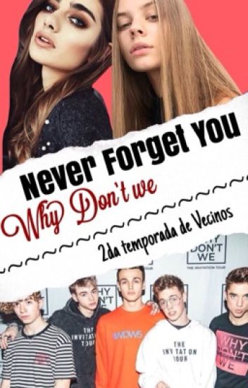 Never Forget You (vecinos 2da Temporada) (why Don't We)