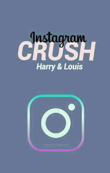 «instagram Crush » | Harry & Louis |