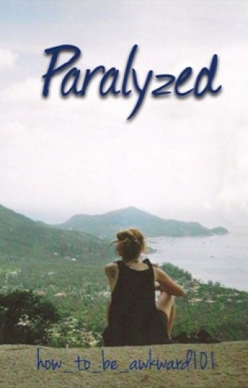 Paralyzed- Rewritten