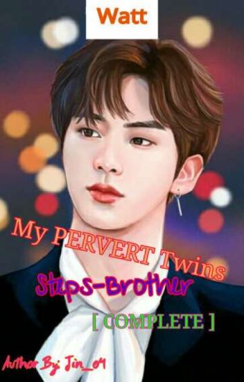 My Pervert Twins Step-brother [complete]