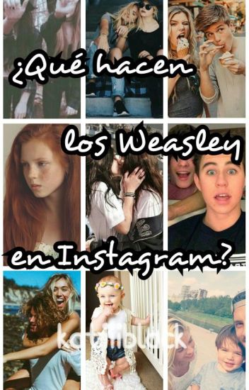 ¿qué Hacen Los Weasley En Instagram? (wlng #2)