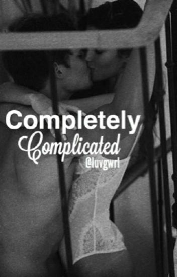 Completely Complicated