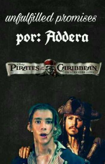 Unfulfilled Promises (piratas Del Caribe La Venganza De Salazar )