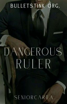 Dangerous Ruler (bulletstink Org. #...