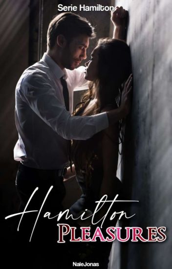 Hamilton Pleasures |serie Hamilton| [terminada] #0.5