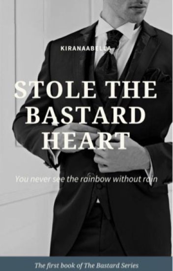 Stole The Bastard Heart [ The Bastard Series #1 ] - On Going