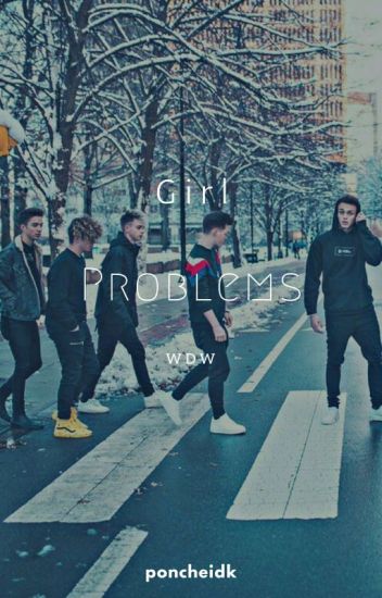 Girl Problems - Why Don't We