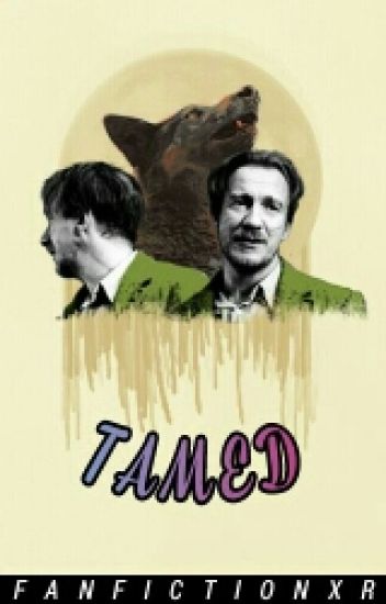 Tamed || Remus Lupin X Student!reader