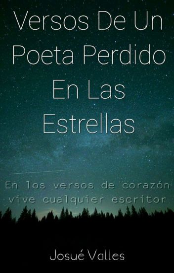 Versos De Un Poeta Perdido En Las Estrellas