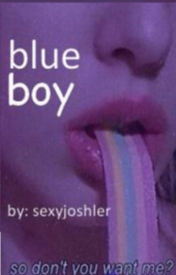 Blue Boy // Joshler (español) By: Sexyjoshler