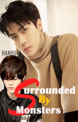 Surrounded by Monsters|| Hanhun