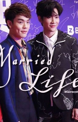 Married Life [mingkit Fanfiction] (...