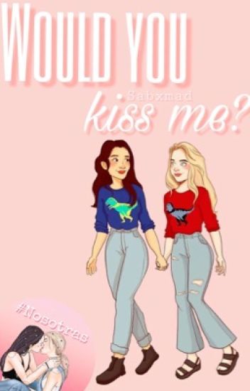 Would You Kiss Me? [1]