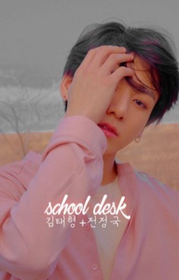 School Desk | Vkook