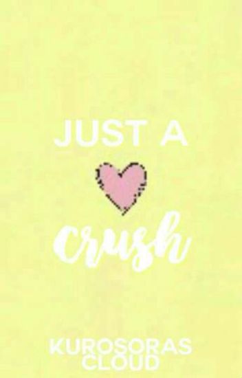 Just A Crush | Short Story