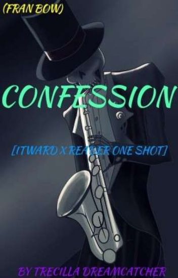 Confession. [itward X Reader One Shot]