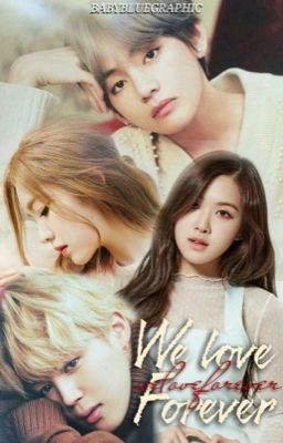 we Love Forever |kimtaehyung