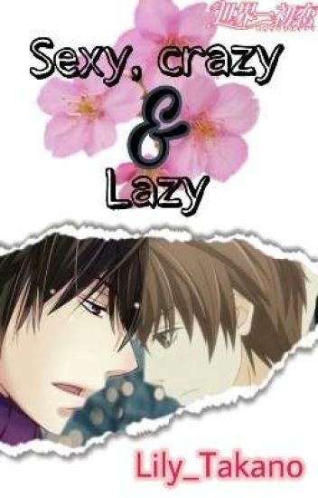 Sexy, Crazy And Lazy [sekaiichi Hatsukoi]