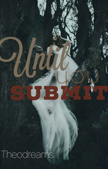 Until You Submit
