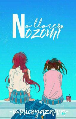 no Llores, Nozomi |nozonico| |one-s...