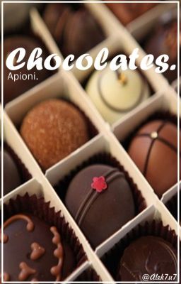 [ c ] Chocolates. ;; Apioni Fic.