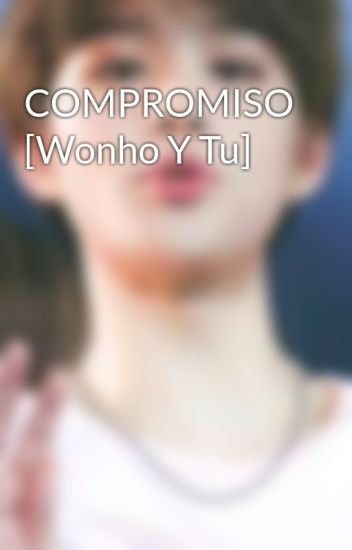 Compromiso [wonho Y Tu]