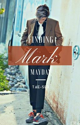 Finding Mark: Mayday