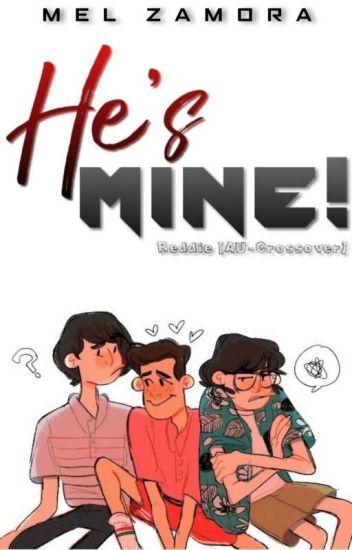 He's Mine! » Reddie ⟩st - It⟨ •au-crossover• [completa]