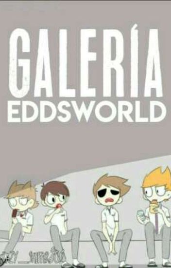 ×| Galeria Eddsworld |×