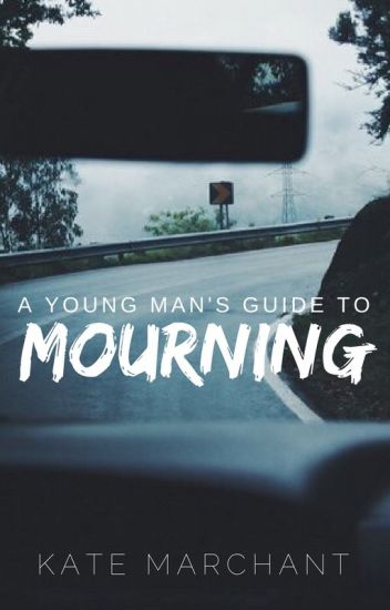 A Young Man's Guide To Mourning ✓