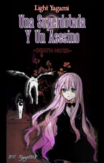 Una Superdotada Y Un Asesino (kira/light Y Tu) (death Note)