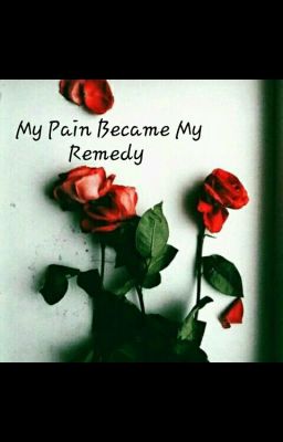 my Pain Became my Remedy