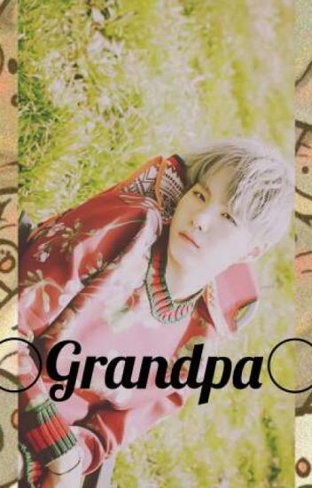 Grandpa ❂ Yoonseok