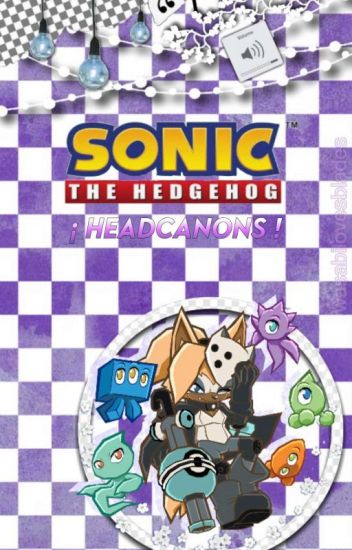 『 Headcanons ; Sonic The Hedgehog. 』