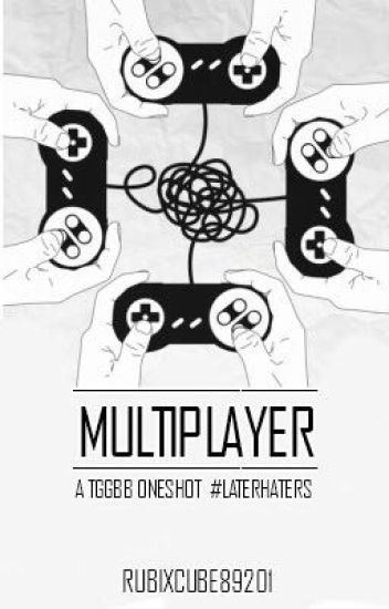 Multiplayer (a Tggbb Oneshot, Completed)