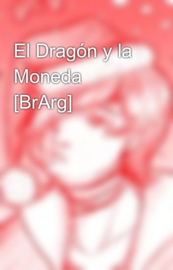 El Dragón Y La Moneda [brarg]