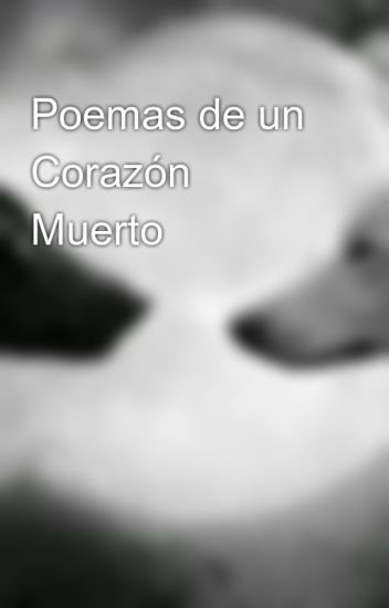 Poemas De Un Corazón Muerto