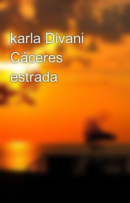 Karla Divani Cáceres Estrada