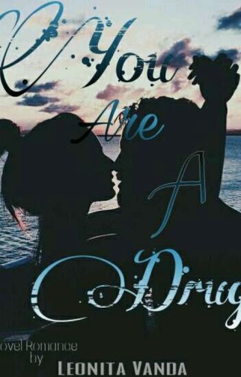 You Are A Drug