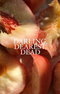 Darling, Dearest, Dead, 𝐀𝐑𝐓𝐇𝐔�...