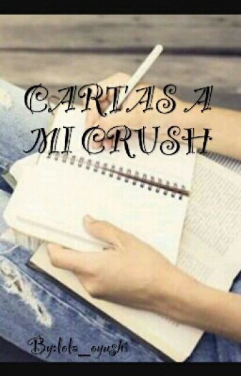 Cartas A Mi Crush