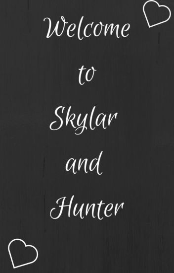 Skylar And Hunter