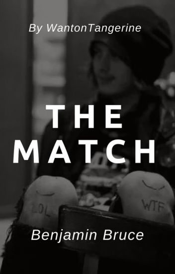 The Match (ben Bruce)