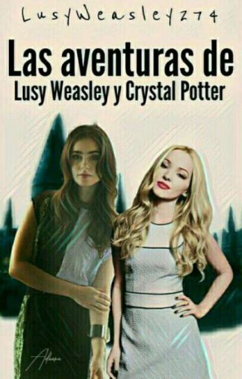 Las Aventuras De Lusy Weasley Y Crystal Potter