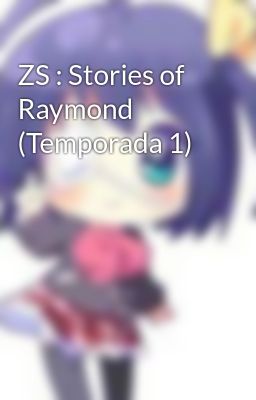 zs : Stories of Raymond (temporada...
