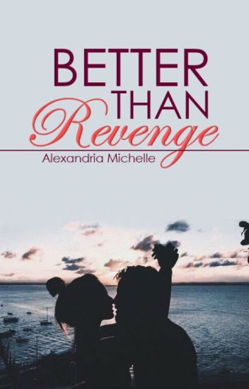 Better Than Revenge [2020 Rewrite]