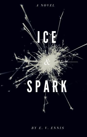 Ice & Spark || Completed