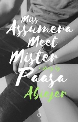 Miss Assumera Meet Mister Paasa